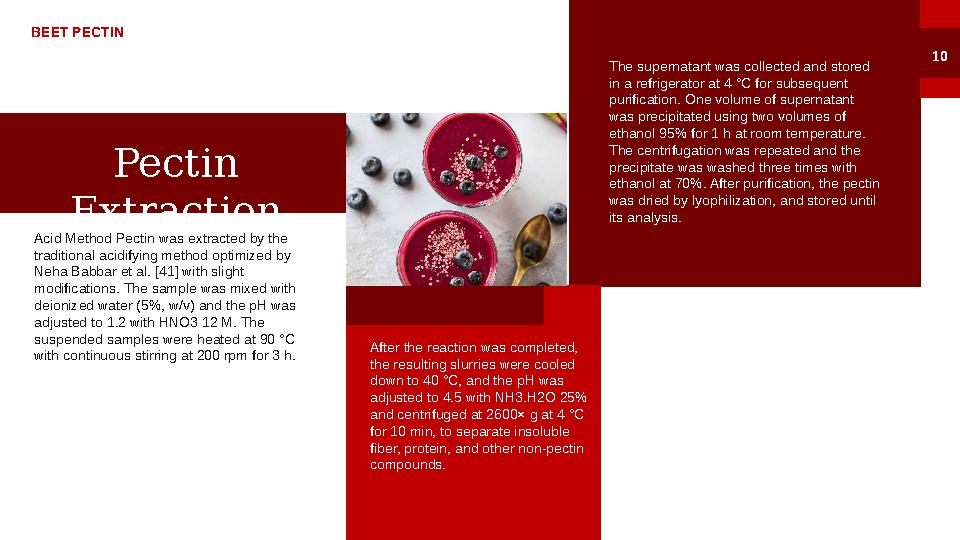 BEET PECTIN 10 The supernatant was collected and stored in a refrigerator at 4 °C for subsequent purification. One volume of s