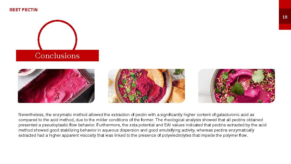 BEET PECTIN 18 Nevertheless, the enzymatic method allowed the extraction of pectin with a significantly higher content of galact