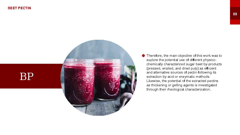 BEET PECTIN 09 Therefore, the main objective of this work was to explore the potential use of different physico- chemically cha