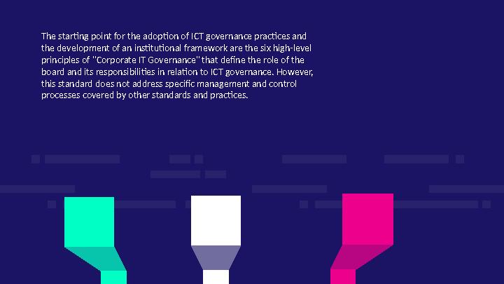 The starting point for the adoption of ICT governance practices and the development of an institutional framework are the six h