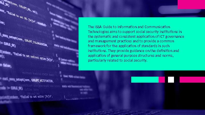 The ISSA Guide to Information and Communication Technologies aims to support social security institutions in the systematic an