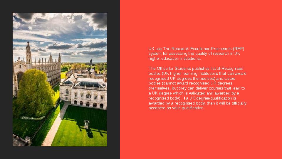 UK use The Research Excellence Framework (REF) system for assessing the quality of research in UK higher education institution