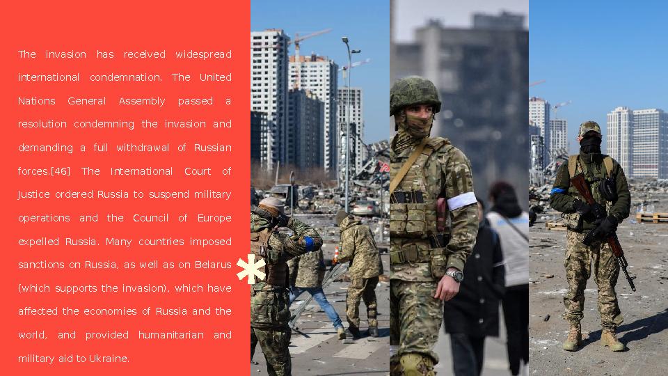 The invasion has received widespread international condemnation. The United Nations General Assembly passed a reso