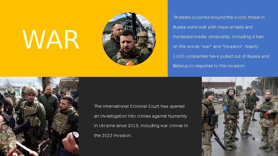 WAR Protests occurred around the world; those in Russia were met with mass arrests and increased media censorship, including