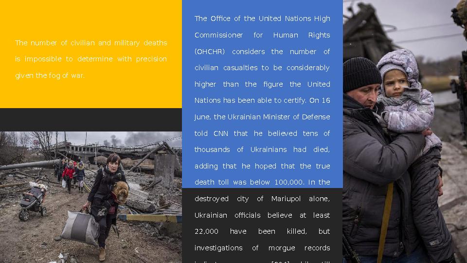 The Office of the United Nations High Commissioner for Human Rights (OHCHR) considers the number of civilian ca