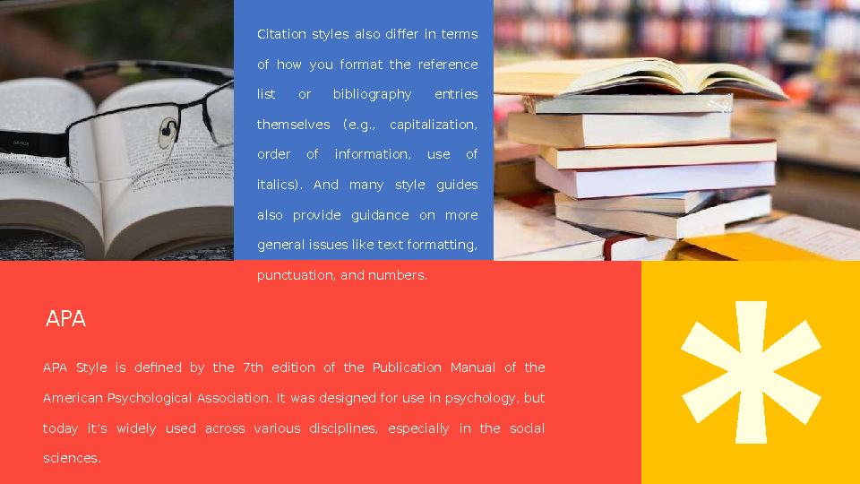 Citation styles also differ in terms of how you format the reference list or bibliography entries themselves (e