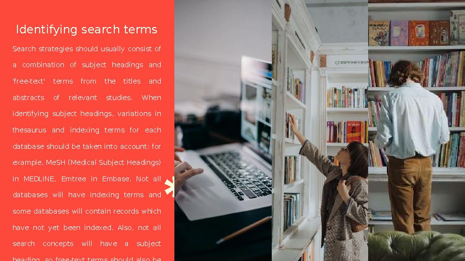 Search strategies should usually consist of a combination of subject headings and 'free‑text' terms from the tit