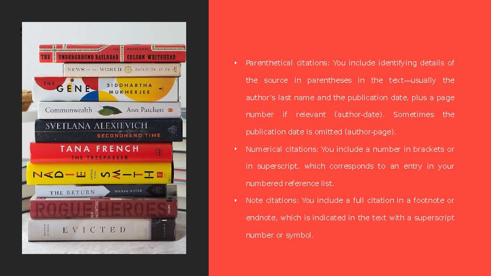• Parenthetical citations: You include identifying details of the source in parentheses in the text—usually the a