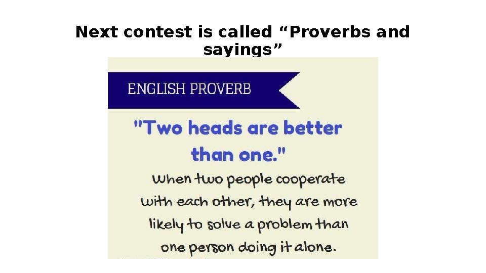 Next contest is called “Proverbs and sayings”