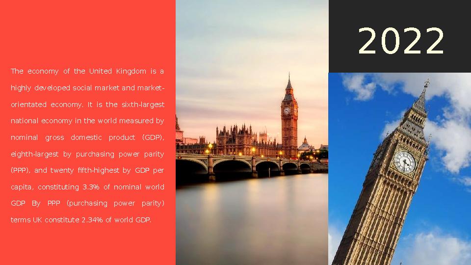 2022 The economy of the United Kingdom is a highly developed social market and market- orientated economy. It is