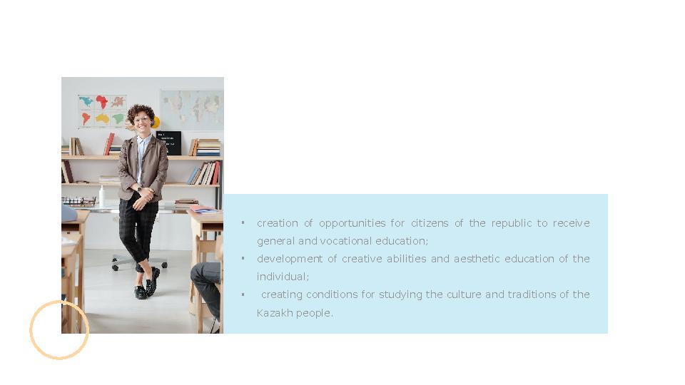 • creation of opportunities for citizens of the republic to receive general and vocational education; • development o