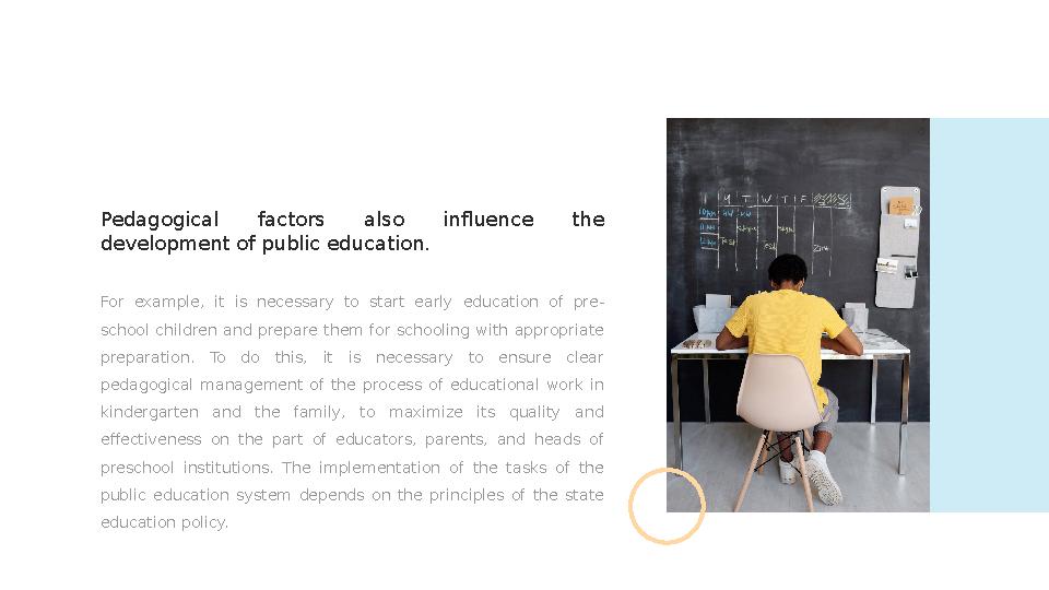 For example, it is necessary to start early education of pre- school children and prepare them for schooling wi