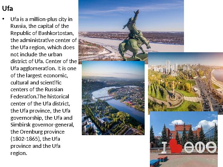 Ufa • Ufa is a million-plus city in Russia, the capital of the Republic of Bashkortostan, the administrative center of the