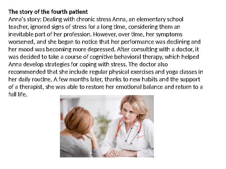 The story of the fourth patient Anna's story: Dealing with chronic stress Anna, an elementary school teacher, ignored signs of