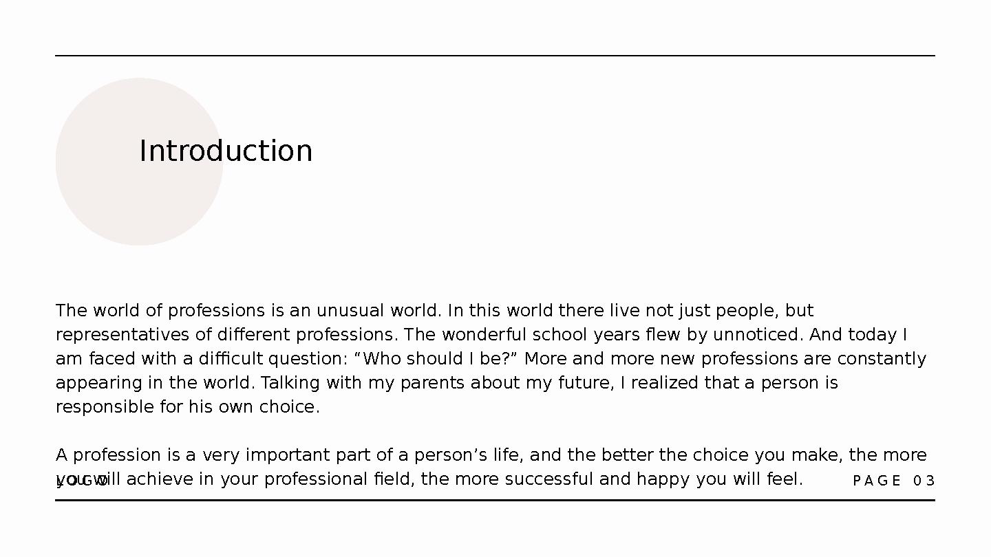 P A G E 0 3Introduction The world of professions is an unusual world. In this world there live not just people, but represent