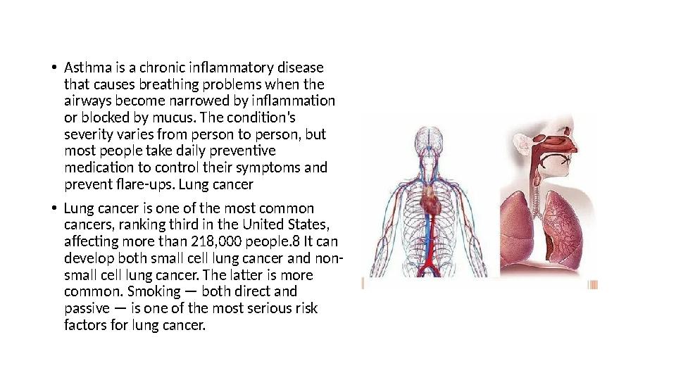 • Asthma is a chronic inflammatory disease that causes breathing problems when the airways become narrowed by inflammation or