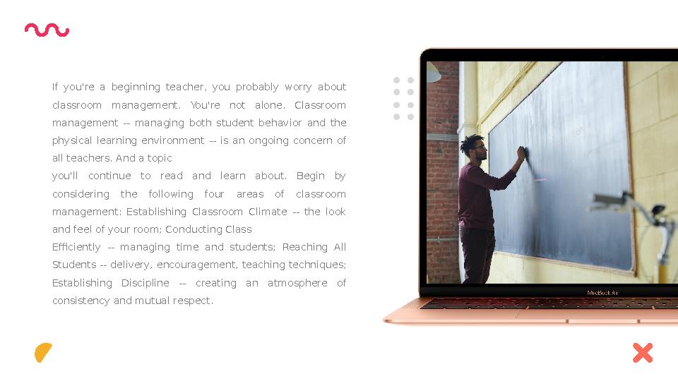 If you're a beginning teacher, you probably worry about classroom management. You're not alone. Classroom managem