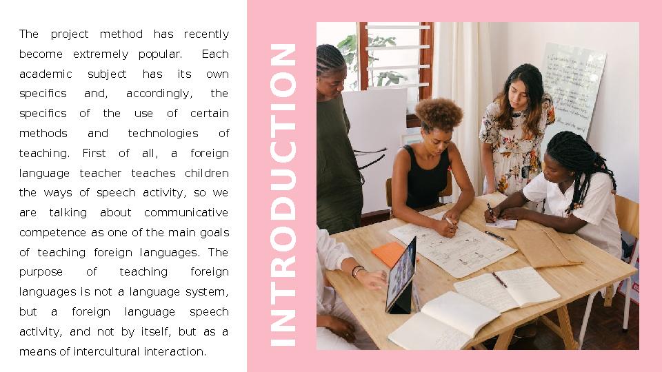 The project method has recently become extremely popular. Each academic subject has its own specifics and, acc