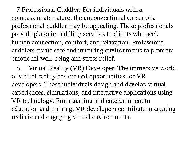 7. Professional Cuddler: For individuals with a compassionate nature, the unconventional career of a professional cuddler