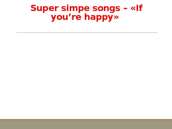 Super simpe songs – « If you’re happy »