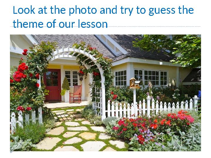Look at the photo and try to guess the theme of our lesson