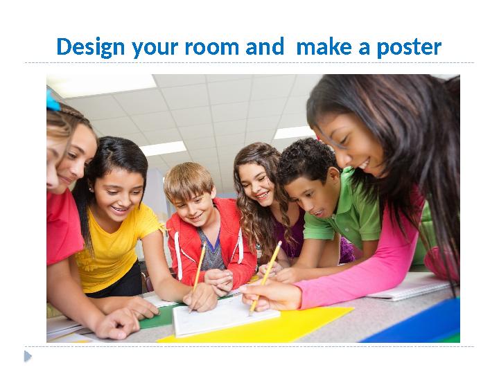 Design your room and make a poster