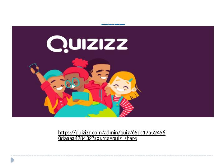 Do a quiz game on a Quizizz platform https://quizizz.com/admin/quiz/65dc17a52456 0daaaa428432?source=quiz_share