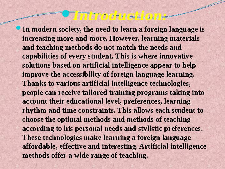 Introduction: In modern society, the need to learn a foreign language is increasing more and more. However, learning material