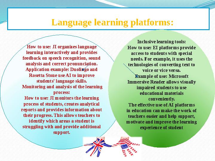 Language learning platforms: How to use: JI organizes language learning interactively and provides feedback on speech recogni