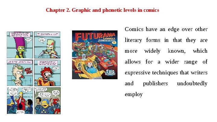 Chapter 2. Graphic and phonetic levels in comics Comics have an edge over other literary forms in that they are more widely kn Chapter 2. Graphic and phonetic levels in comics Comics have an edge over other literary forms in that they are more widely kn