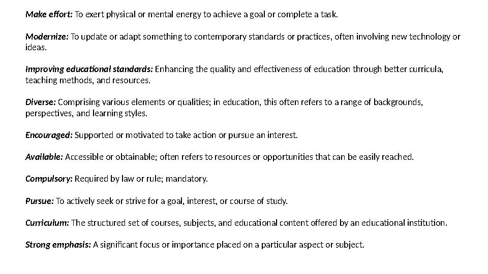 Make effort: To exert physical or mental energy to achieve a goal or complete a task. Modernize: To update or adapt something to Make effort: To exert physical or mental energy to achieve a goal or complete a task. Modernize: To update or adapt something to
