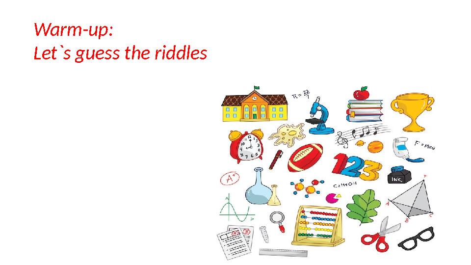 Warm-up: Let`s guess the riddles Warm-up: Let`s guess the riddles