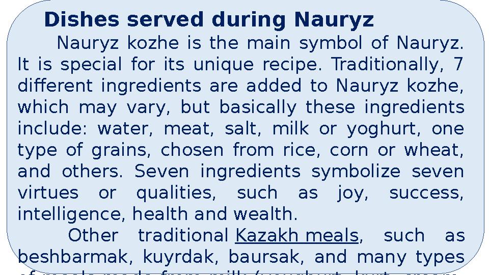 Dishes served during Nauryz Nauryz kozhe is the main symbol of Nauryz. It is special for i Dishes served during Nauryz Nauryz kozhe is the main symbol of Nauryz. It is special for i