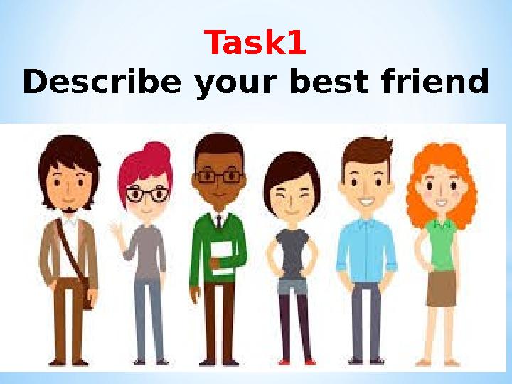 Task1 Describe your best friend