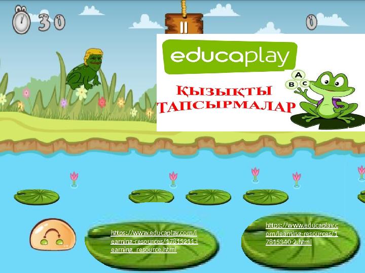 https://www.educaplay.com/l earning-resources/17815211-l earning_resource.html https://www.educaplay.c om/learning-resources/1