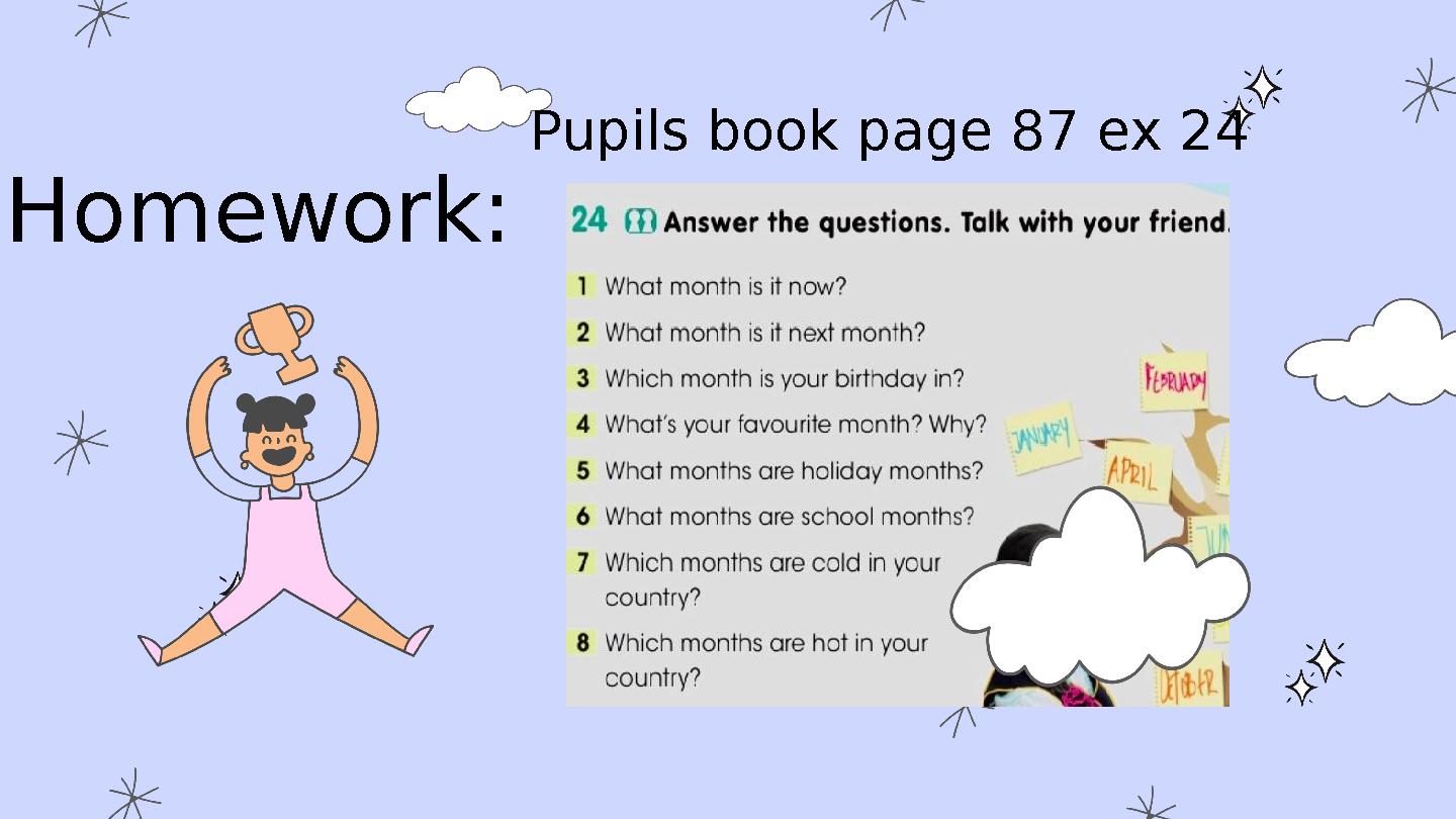 Homework: Pupils book page 87 ex 24