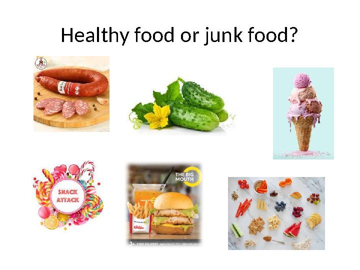 Healthy food or junk food?