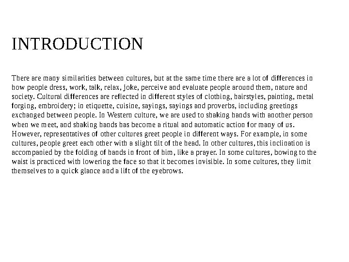 INTRODUCTION There are many similarities between cultures, but at the same time there are a lot of differences in how people dr