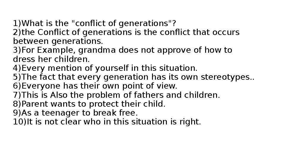 1)What is the "conflict of generations"? 2)the Conflict of generations is the conflict that occurs between generations. 3)For E