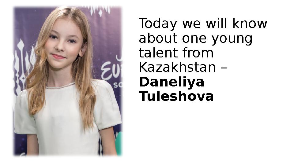 Today we will know about one young talent from Kazakhstan – Daneliya Tuleshova