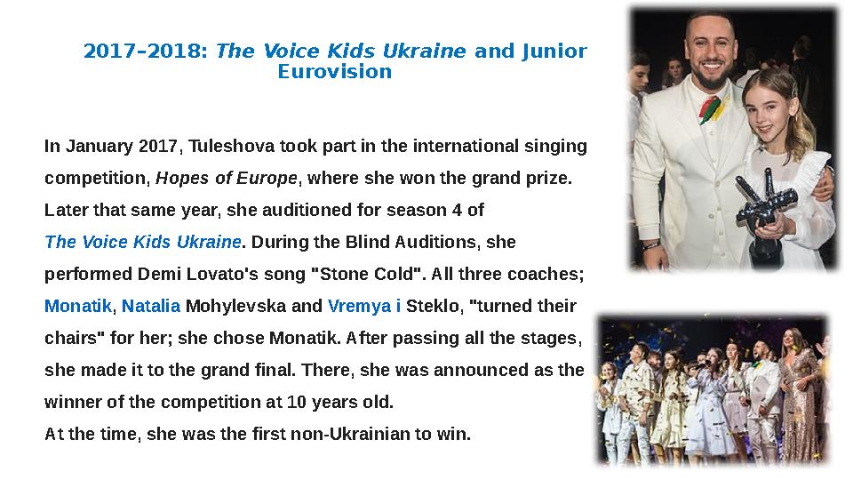 2017–2018: The Voice Kids Ukraine and Junior Eurovision In January 2017, Tuleshova took part in the international singing co