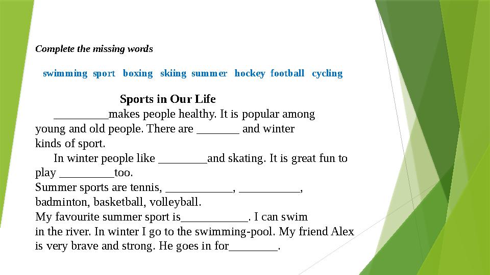 Complete the missing words swimming sport boxing skiing summer hockey football cycling