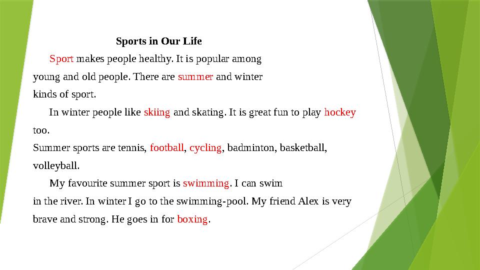 Sports in Our Life Sport makes people healthy. It is popular a