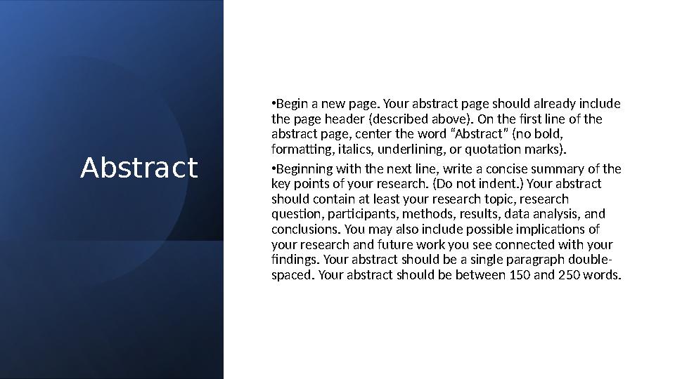 Abstract •Begin a new page. Your abstract page should already include the page header (described above). On the first line of t