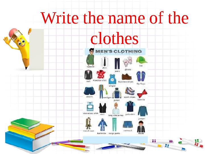 Write the name of the clothes