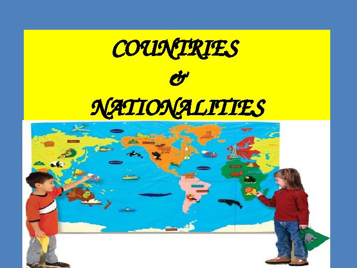 COUNTRIES & NATIONALITIES