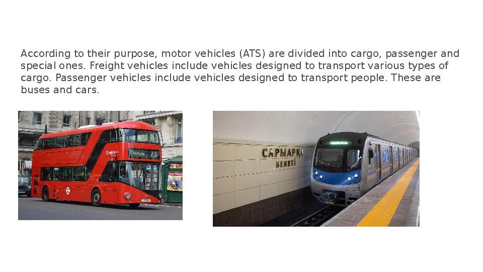 According to their purpose, motor vehicles (ATS) are divided into cargo, passenger and special ones. Freight vehicles include v