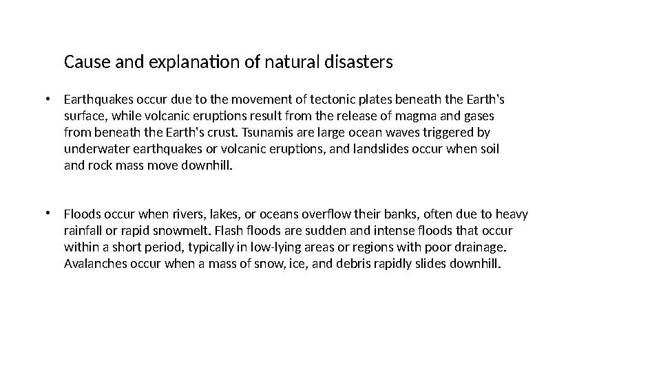 • Earthquakes occur due to the movement of tectonic plates beneath the Earth's surface, while volcanic eruptions result from th