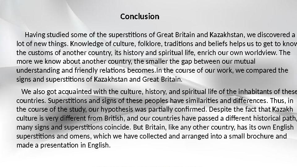 Conclusion Having studied some of the superstitions