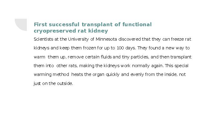 First successful transplant of functional cryopreserved rat kidney Scientists at the University of Minne